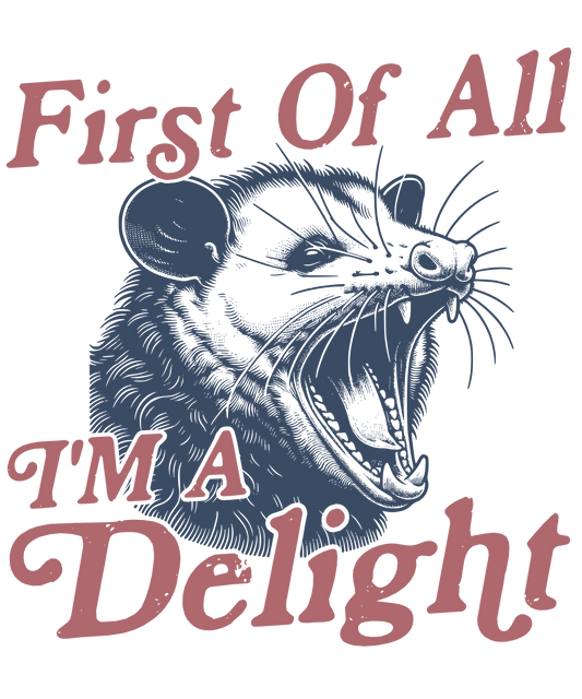 First of All, I'm a Delight