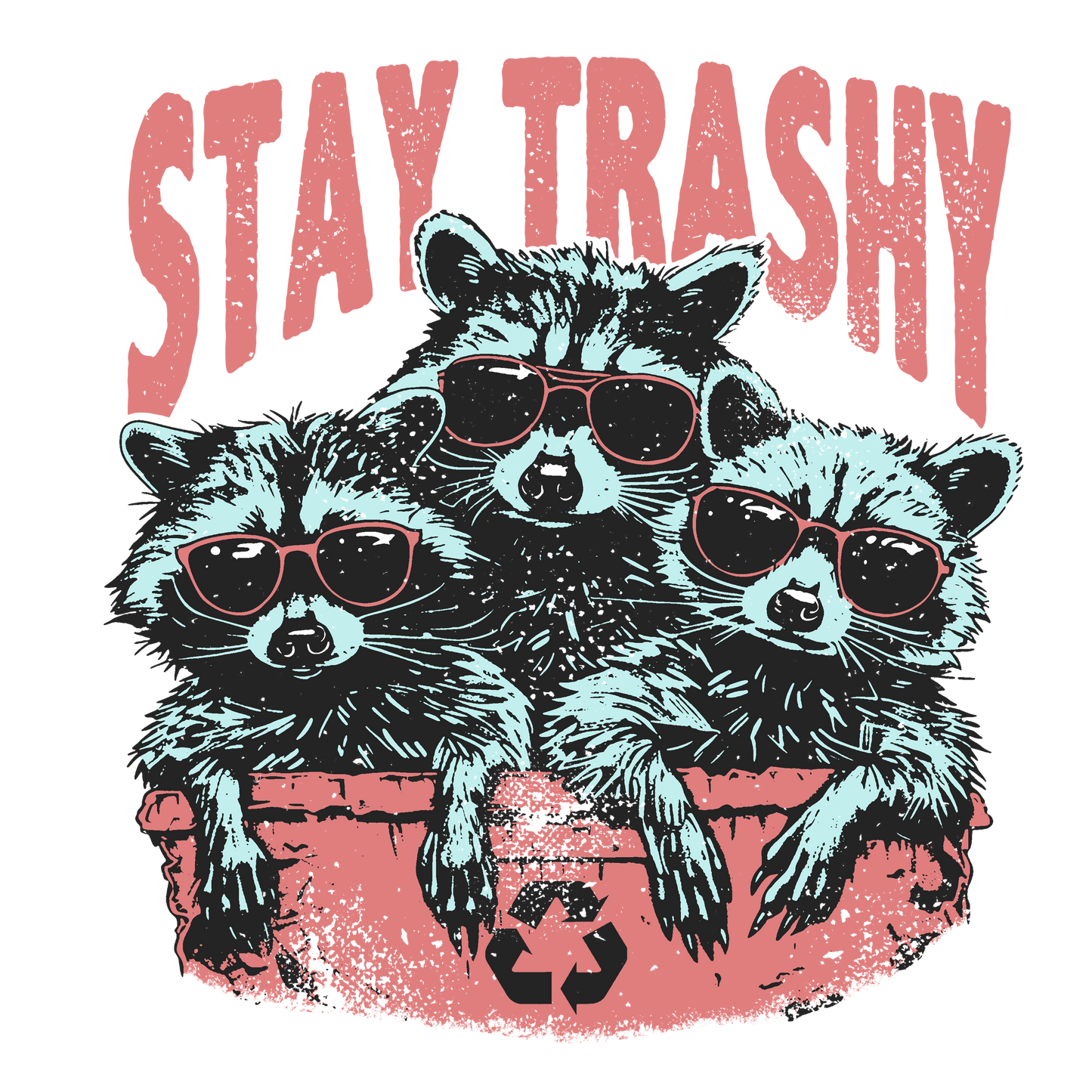 Stay Trashy