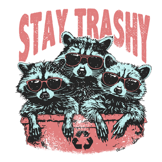 Stay Trashy
